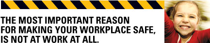 The most important reason for making your workplace safe is not at work at all